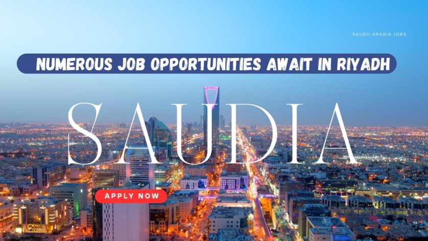 Numerous Job Opportunities Await in Riyadh