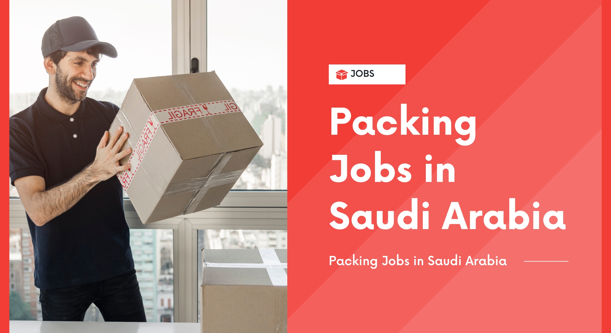 Lucrative Packing Jobs in Saudi Arabia Await You