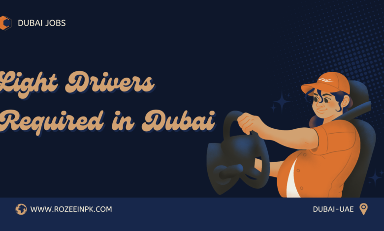 Light Drivers Required in Dubai