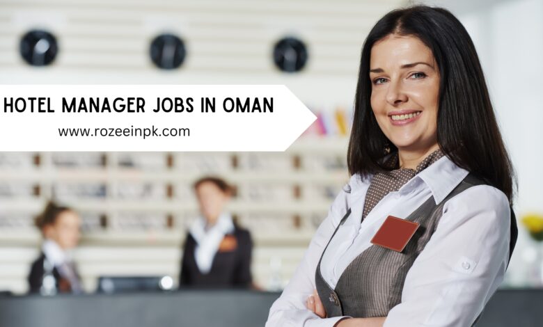 Hotel Manager Jobs in Oman            
