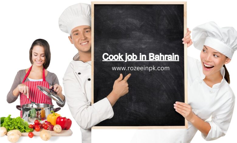 Cook job in Bahrain