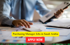 Purchasing Manager Jobs in Saudi Arabia