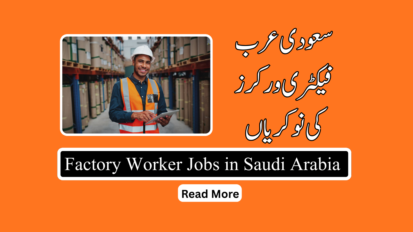 Factory Worker Jobs in Saudi Arabia